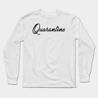 Quarantine black Long Sleeve T-Shirt